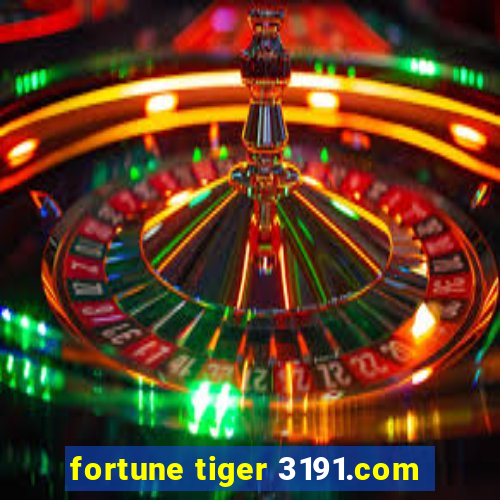 fortune tiger 3191.com